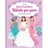 LIBRO CON ADESIVI - VESTO LE BAMBOLINE - STILISTA PER GIOCO COLLEZIONE SPOSA