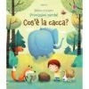 COS'E' LA CACCA? 2 COS'E' LA CACCA? -Magasin De Jouets Pour Bébés Et Tout-Petits libro primissimi perche cos e la cacca 9781474930796 usborne